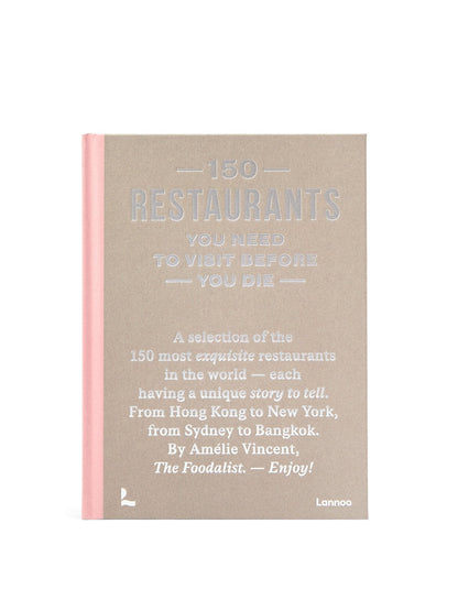 150 Restaurants You Need To Visit Before You Die Lannoo