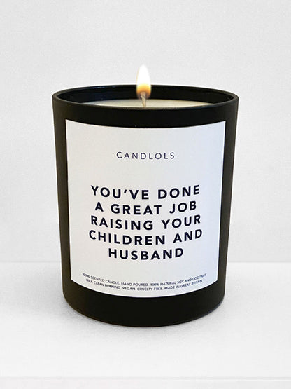 Great Job Raising Your Children and Husband Candle
